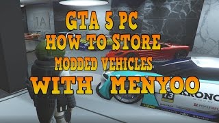 GTA5 HOW TO STORE MODDED VEHICLES WITH MENYOO GTA V PC [upl. by Khoury]