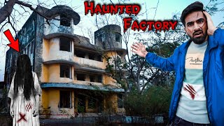 Visiting Most Haunted Factory At Night  ऐसी भूतिया फैक्ट्री कभी नहीं देखी होगी 😱 [upl. by Addia950]