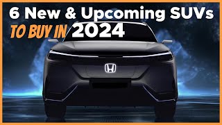 TOP 6 New amp Upcoming SUVs To Buy In 2024 [upl. by Nabal]