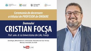 Decernarea titlului de Profesor de Onoare al UAIC domnului Prof univ dr Cristian FOCȘA [upl. by Evita]