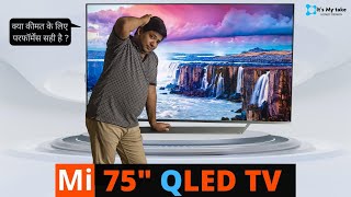 Will you be happy after spending 13 Lakh on MI 75quot QLED TV  Detail Review  HDMI 21 eARC 120Hz [upl. by Allain]