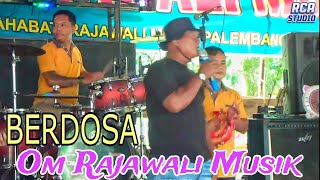 Berdosa  Om Rajawali Musik Palembang  Live Show Desa Lubuk Pandan [upl. by Bihas]