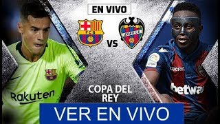 Levante  Barcelona en directo y en vivo  Barça vs Levante en directo y en vivo [upl. by Joya]