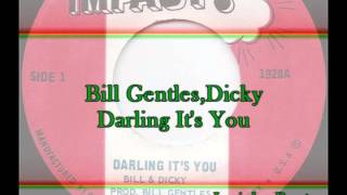 Bill GentlesDicky  Darling Its You [upl. by Yawnoc]