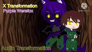 X Transformation •Purple Werefox• Audio Transformation [upl. by Helene]