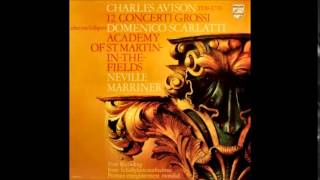 Charles Avison 12 Concerti Grossi Nos712 after DScarlatti Neville Marriner [upl. by Touber25]