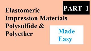 Elastomeric Impression materials  Part 1 Polysulfide  Polyether [upl. by Cedar329]