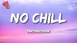 PARTYNEXTDOOR  NO CHILL Lyrics [upl. by Baily]