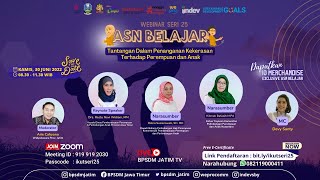 WEBINAR ASN BELAJAR SERI 25  TANTANGAN DALAM PENANGANAN KEKERASAN TERHADAP PEREMPUAN DAN ANAK [upl. by Eads]