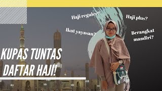 KUPAS TUNTAS DAFTAR HAJI Cara Daftar Haji Reguler vs Haji Plus Ikut Yayasan vs Mandiri [upl. by Arorua]