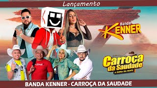 BANDA KENNER  CARROÇA DA SAUDADE [upl. by Jaquelin950]