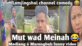 MUT WAD MEINAH 😜ll MADIANG AND MARANGBAH NEW FUNNY VIDEO [upl. by Adnolay]