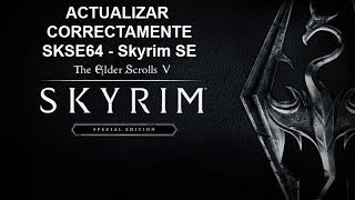 Actualizar SKSE64 para Skyrim SE  16062019 [upl. by Travax]