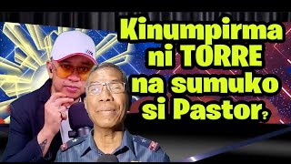 IKinumpirma ni TORRE na sumuko si PASTOR [upl. by Cockburn]