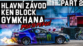 Hlavní závod Ken Block GYMKHANA  Bylo to peklo  Part 2 [upl. by Ardene828]