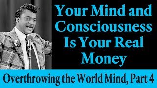 Your Mind and Consciousness Is Your Real Money  Rev Ikes Overthrowing the World Mind Part 4 [upl. by Oad]