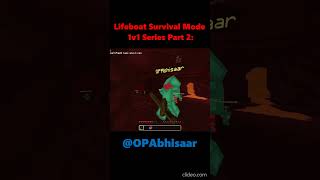 Lifeboat Survival Mode 1v1 Series Part 2 OPAbhisaar [upl. by Sausa]