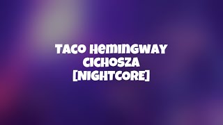 Taco Hemingway  Cichosza feat Otsochodzi NIGHTCORE [upl. by Shermy]