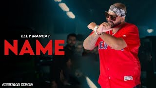 NAME  Elly Mangat OFFICIAL VIDEO San B  Latest Punjabi Songs 2024 [upl. by Ydnil848]