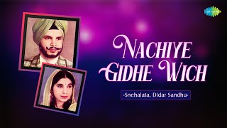 Nachiye Gidhe Wich  Didar Sandhu  Snehalata  Evergreen Punjabi Songs  Old Punjabi Song [upl. by Tepper]