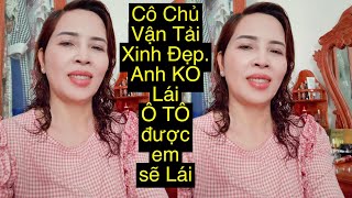 2920Cô Chủ Vận Tải Xinh ĐẹpAnh ko Lái Ô TÔ em sẽ Lái chở anh [upl. by Aramo]