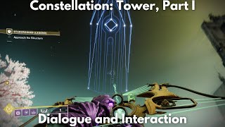 Constellation Tower Part I Dialogue and Interaction 4K  Destiny 2 Season of the Wish [upl. by Ahsinar]