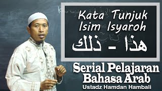 Serial Pelajaran Bahasa Arab 01 Kata Tunjuk Isim Isyaroh هذا  ذلك  Ustadz Hamdan Hambali [upl. by Martinson]