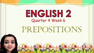 English 2 Q4 Week 6 PREPOSITION MAESTRAmo [upl. by Sothena]