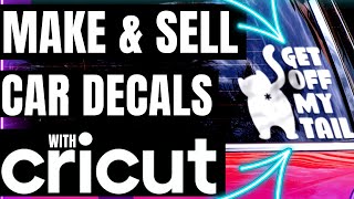 🤑 How to MAKE and SELL Car Decals with CRICUT  How to Make Money with Your Cricut [upl. by Sacci]