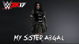 WWE 2K17 Sister Abigail CAW for my Universe [upl. by Idnyc389]