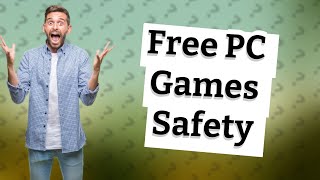 Is free PC games safe [upl. by Stahl]