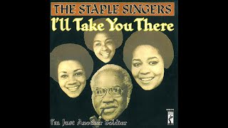 Staple Singers  Ill Take You There 1971 Soul Purrfection Version [upl. by Boice925]