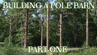 Oldfashioned Pole Barn for the Small Farm Pt 1  The Farm Hands Companion Show ep 4 [upl. by Ajile]