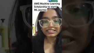 AWS Machine Learning Scholarship helped kickstart ML journey [upl. by Ris160]