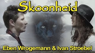 Skoonheid  Eben Wrogemann and Ivan Stroebel Afr [upl. by Lunseth]