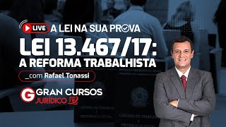 A lei na sua prova  Lei 1346717 A Reforma Trabalhista [upl. by Emersen]