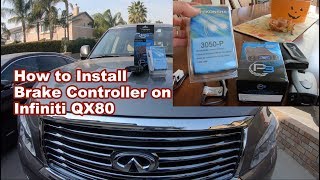 How to Install an Electronic Brake Controller on Infiniti QX80 Tekonsha P3 amp 3050P Harness [upl. by Notsej]