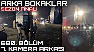 Arka Sokaklar 680 Bölüm 7 Kamera Arkası SEZON FİNALİ [upl. by Dillon]