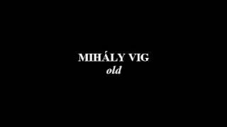 Mihály Vig  Old [upl. by Eanad]