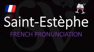 How to Pronounce SaintEstèphe French Bordeaux Wine Pronunciation [upl. by Giselle]