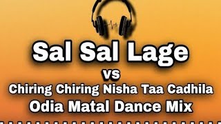 Sal Sal Lage VS Chiring Chiring Nisha Taa Chadhila  Speed Matal Dance MixDj Kanha And Dj Lucky [upl. by Paxon218]