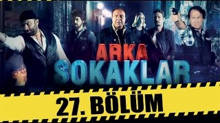 ARKA SOKAKLAR 27 BÖLÜM [upl. by Ladiv]