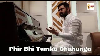 Phir bhi tumko chahunga  Best Music Maker  Mithun Sharma [upl. by Bradney115]