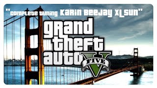 GTA 5  GTA V  Complete Tuning Karin BeeJay XL Sun  HD [upl. by Jamima974]