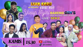 Live Seru Bareng Gens  by Request Spesial Ulang Tahun Yusup Tojiri sesi 2 [upl. by Ilhsa370]