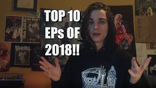 My Top Ten Favorite EPs of 2018  MORBID MORGAN [upl. by Schroder168]