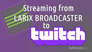 Streaming to Twitch using Larix Broadcaster [upl. by Seroled526]