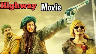 Highway Movie Explained  Kamal bharti  Alia Bhatt AR Rahaman [upl. by Oemac540]