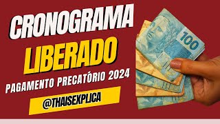 CRONOGRAMA LIBERAD PARA PAGAMENTOS DOS PRECATÓRIOS 2024 [upl. by Inaffets87]