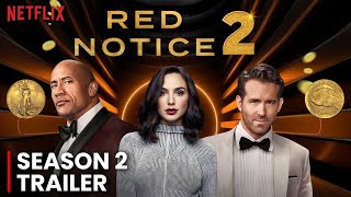 Red Notice 2 Trailer2024 Release Date amp Plot  CONFIRMED  First Look [upl. by Crane]